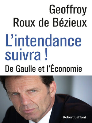 cover image of L'Intendance suivra !--De Gaulle et l'Économie